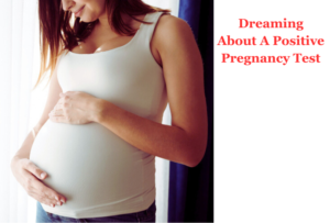 Dreaming-About-pregnancy-Test-Positive